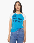 Mother Short Sleeve Sporty Concert Tee I'm Not Your Mother